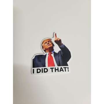 I Did That Tariff Donald Trump Meme Sticker Outdoor Waterproof Sticker Pack - 100 Die Cut Decals Political Humor