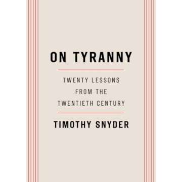 On Tyranny: Twenty Lessons from the Twentieth Century