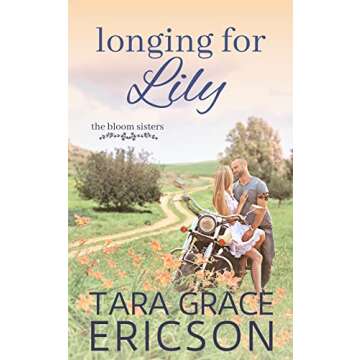 Longing for Lily: A Christian Second-Chance Romance (The Bloom Sisters Book 5)
