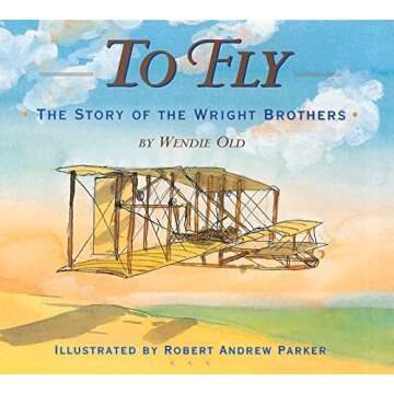 To Fly: The Story of the Wright Brothers