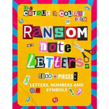 The Cut Out And Collage Book: Ransom Note Letters: 1800+ Cut and Paste Materials: Alphabet Letters, Numbers, Punctuation & Symbols for Collaging, Bulletin Boards & Mixed Media