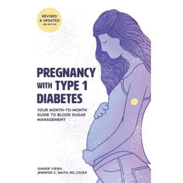 Pregnancy with Type 1 Diabetes: Your Month-to-Month Guide to Blood Sugar Management