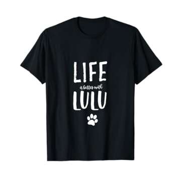 Life ist better with Lulu Dog Name T-Shirt Gift Shirt T-Shirt