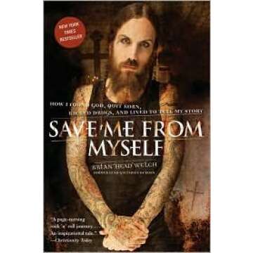 Save Me from Myself Publisher: HarperOne