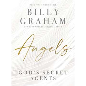 Angels: God’s Secret Agents - Discover the Power of Divine Assistance