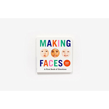 Making Faces: A First Book of Emotions for Infants
