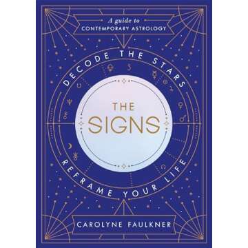 The Signs: Decode the Stars, Reframe Your Life - Your Guide to Cosmic Insights