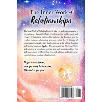 The Inner Work of Relationships: An Invitation to Heal Your Inner Child and Create a Conscious Relationship Together