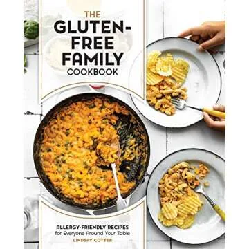 The Gluten-Free Family Cookbook: Allergy-Friendly Recipes for Everyone Around Your Table