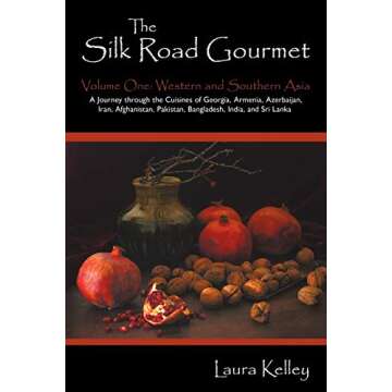 The Silk Road Gourmet: Volume One: Western and Southern Asia