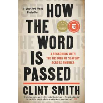 How the Word Is Passed: A Reckoning with the History of Slavery Across America