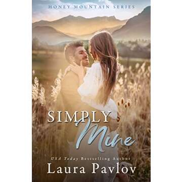 Simply Mine: A Small Town Best Friend's Brother Romance (Honey Mountain Series Book 4)