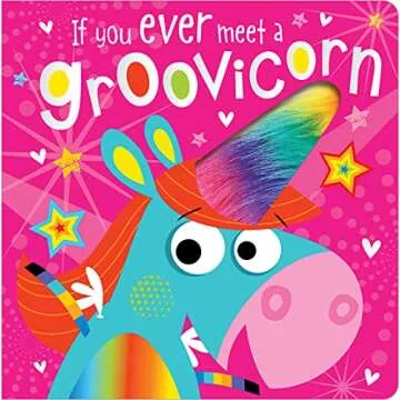 If You Ever Meet a Groovicorn - A Magical Children's Adventure Book