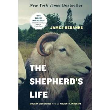 The Shepherd's Life: Modern Dispatches from an Ancient Landscape