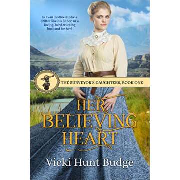 Her Believing Heart (The Surveyor's Daughters Book 1)