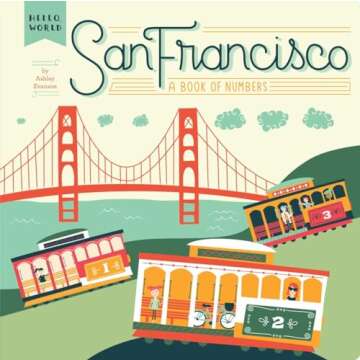 San Francisco: A Book of Numbers (Hello, World)