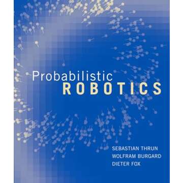 Probabilistic Robotics (Intelligent Robotics and Autonomous Agents series)