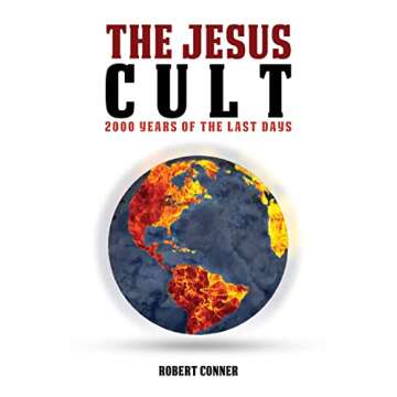 The Jesus Cult: 2000 Years of the Last Days
