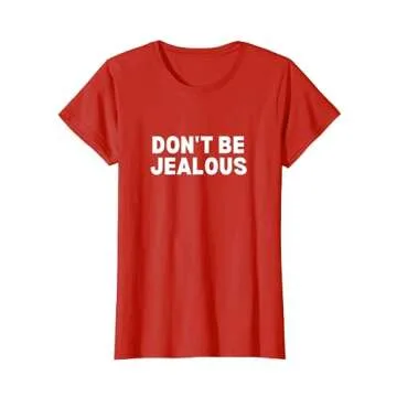 Don't Be Jealous y2k Trendy Iconic 2000s Vintage Slogan T-Shirt