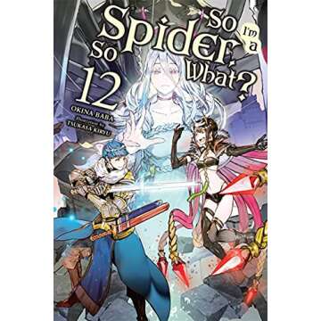 So I'm a Spider, So What?, Vol. 12 (light novel) (So I'm a Spider, So What? (light novel))