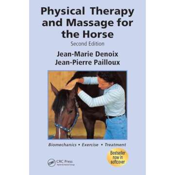 Physical Therapy and Massage for the Horse: Biomechanics-Exercise-Treatment, Second Edition