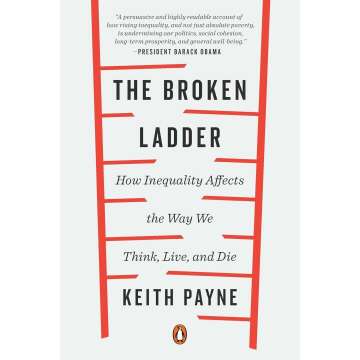 The Broken Ladder: Inequality's Impact on Our Lives