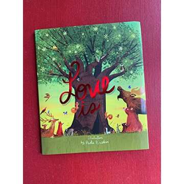 Love Is: An Illustrated Exploration of God’s Greatest Gift (Based on 1 Corinthians 13:4-8)
