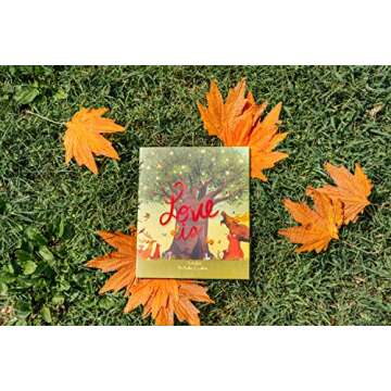 Love Is: An Illustrated Exploration of God’s Greatest Gift (Based on 1 Corinthians 13:4-8)