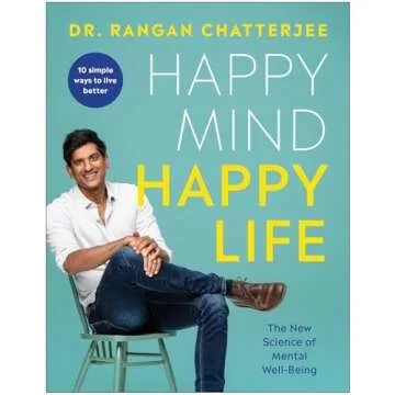 Happy Mind, Happy Life: The New Science of Mental Well-Being