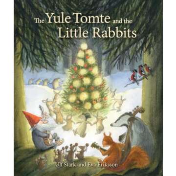 The Yule Tomte and the Little Rabbits: A Christmas Story for Advent