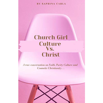 Church Girl Culture Vs. Christ: A Raw Conversation on Faith, Purity Culture, and Cosmetic Christiani...