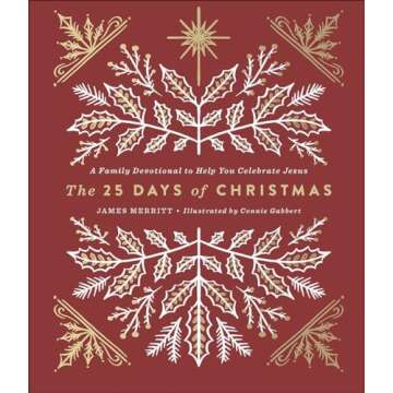 The 25 Days of Christmas: A Family Devotional to Help You Celebrate Jesus