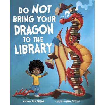 Do Not Bring Your Dragon to the Library (Fiction Picture Books) (Pet Perspectives)