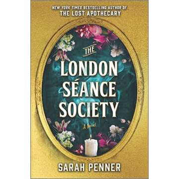 The London Séance Society: A Novel - Unraveling the Mysteries of the Supernatural