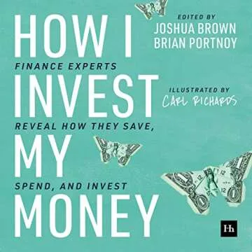 How I Invest My Money: Finance Experts Reveal How They Save, Spend, and Invest