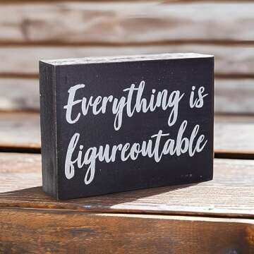 Inspiring Black Decor - Everything is Figureoutable Sign