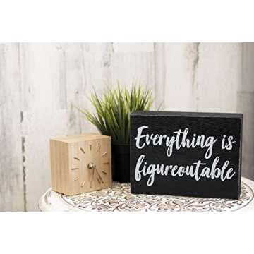 Inspiring Black Decor - Everything is Figureoutable Sign