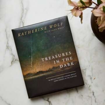 Treasures in the Dark: 90 Reflections on Finding Bright Hope Hidden in the Hurting