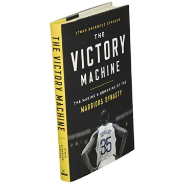 The Victory Machine: The Making and Unmaking of the Warriors Dynasty