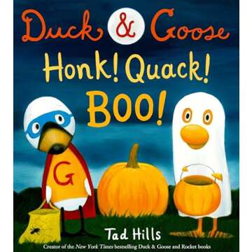 Duck & Goose, Honk! Quack! Boo!: A Picture Book for Kids and Toddlers