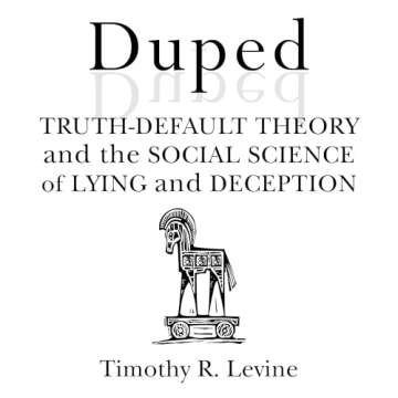 Duped: Truth-Default Theory and the Social Science of Lying and Deception