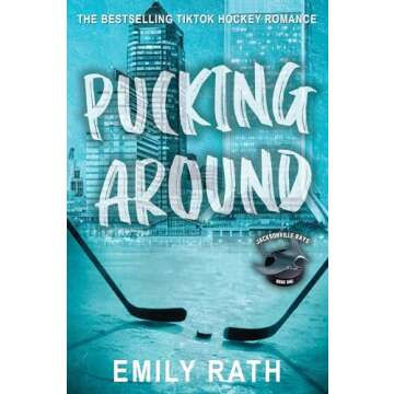 Pucking Around: A Why Choose Hockey Romance (Jacksonville Rays Hockey)