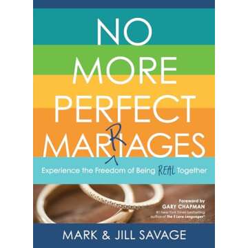 No More Perfect Marriages: Experience the Freedom of Being Real Together