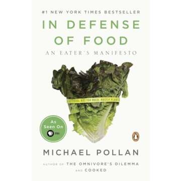 In Defense of Food: An Eater's Manifesto by Michael Pollan