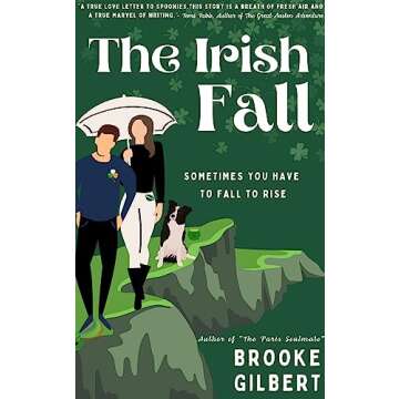 The Irish Fall: A Sweet Romantic Comedy Novel - A Charming Irish Book for Emotional and Humorous Rom...