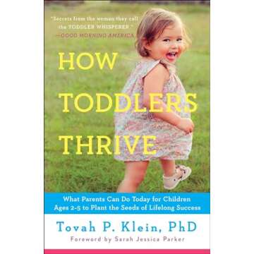 How Toddlers Thrive: Essential Parenting Advice for Kids