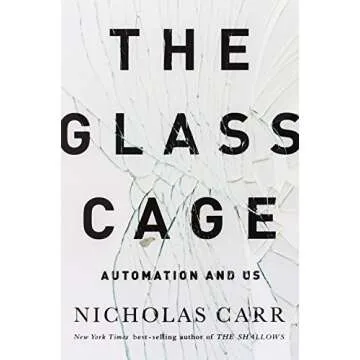 The Glass Cage - Automation and US by Carr, Nicholas (2014) Paperback