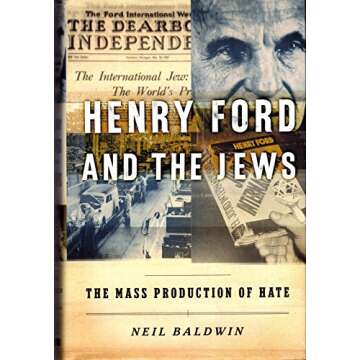 Henry Ford and the Jews: The Mass Production of Hate