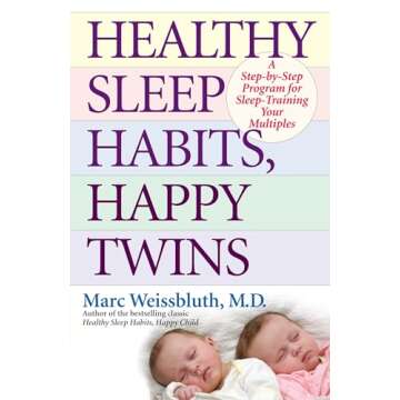 Healthy Sleep Habits, Happy Twins: A Step-by-Step Program for Sleep-Training Your Multiples
