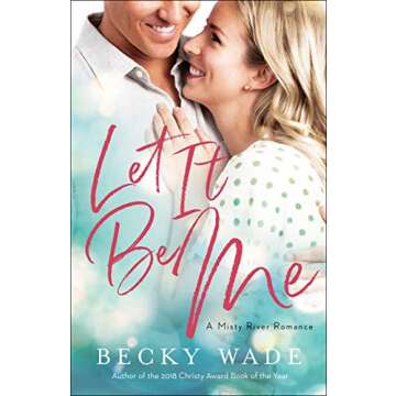 Let It Be Me (Misty River Romance, A Book #2)